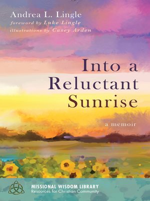 cover image of Into a Reluctant Sunrise